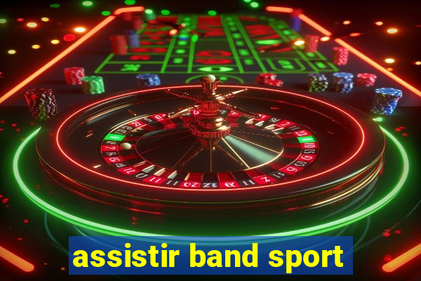 assistir band sport